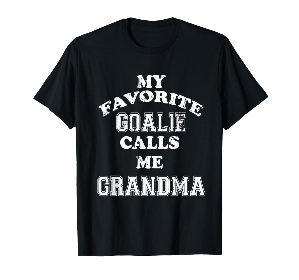 My Favorite Goalie Calls Me Grandma T-Shirt - Minimalist Print Men Women - T-Shirt, Sweatshirt, Hoodie