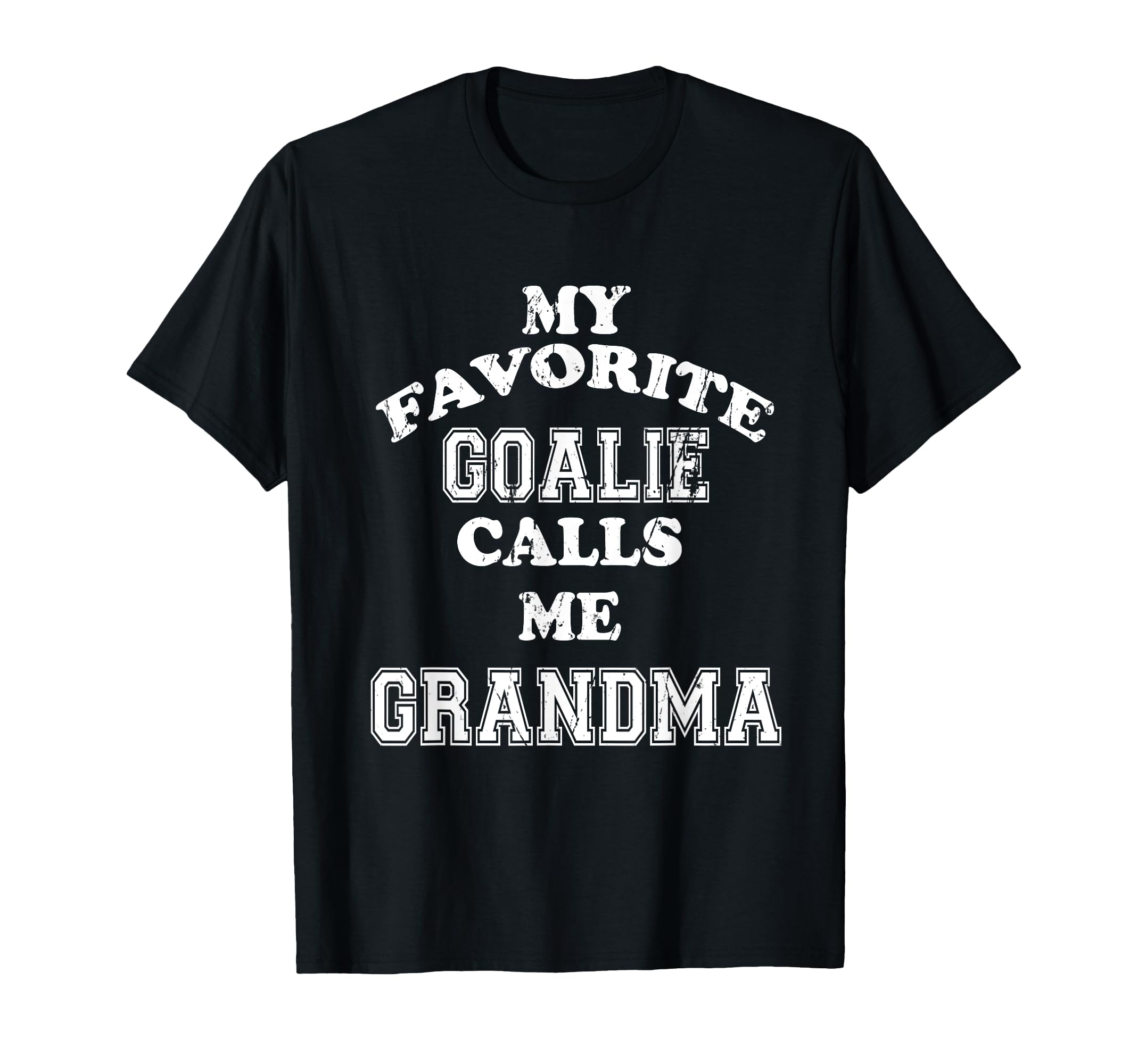 My Favorite Goalie Calls Me Grandma T-Shirt - Minimalist Print Men Women - T-Shirt, Sweatshirt, Hoodie