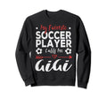 My Favorite Soccer Player Calls Sweatshirt - Custom Art Print for Adults - T-Shirt, Sweatshirt, Hoodie