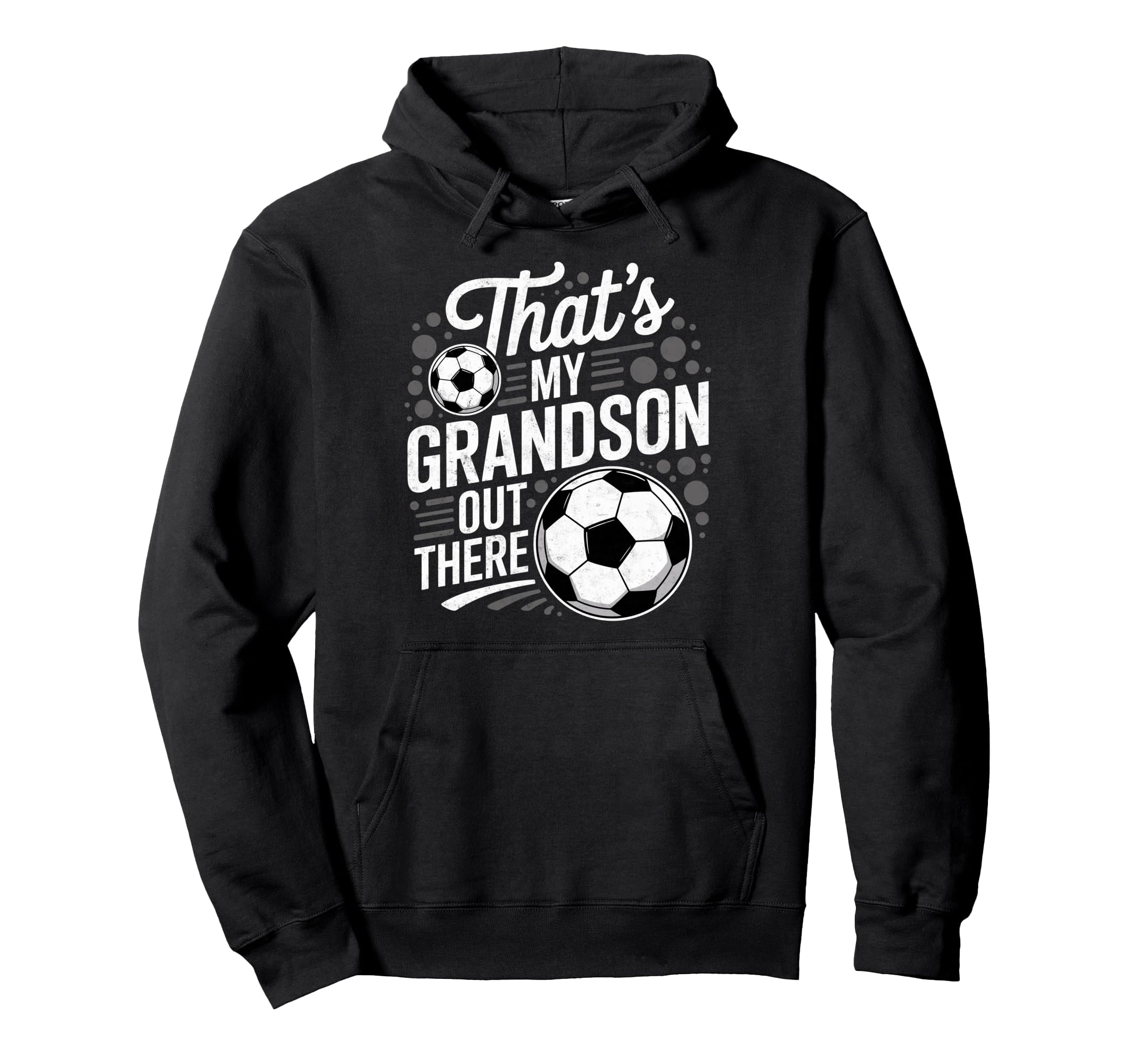 Thats My Grandson Out There Soccer Player Hoodie - Graphic Print Unisex - T-Shirt, Sweatshirt, Hoodie