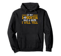 If My Daughter Has Game I Will Yell Hoodie - Custom Art Print Men Women - T-Shirt, Sweatshirt, Hoodie