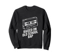 Raised Old School Rap Hip Hop Sweatshirt - Graphic Print for Adults - T-Shirt, Sweatshirt, Hoodie