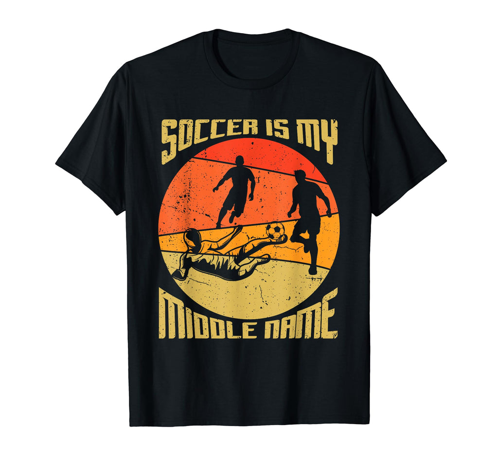 Soccer Is My Middle Name T-Shirt - Unique Graphic Men Women - T-Shirt, Sweatshirt, Hoodie