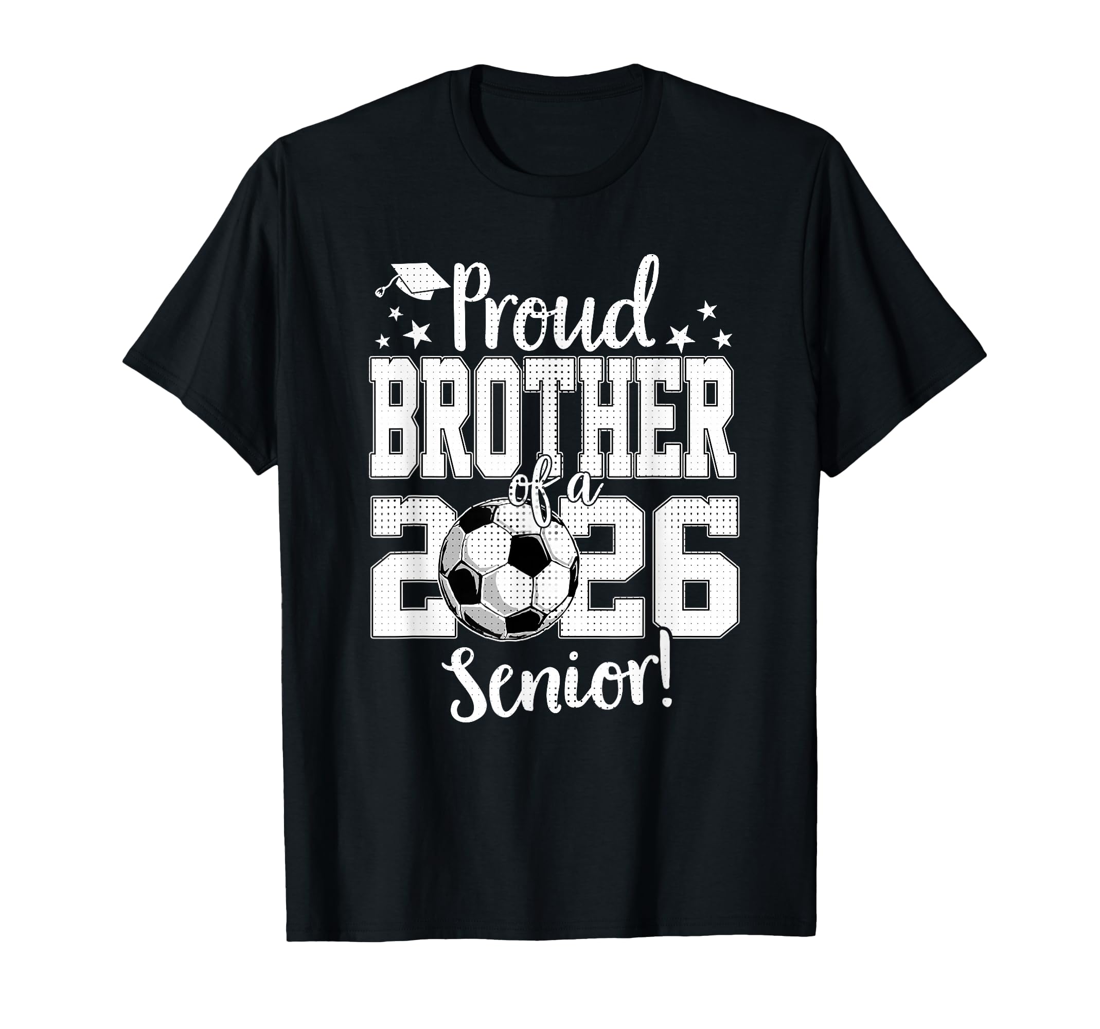 Proud Brother 2026 Senior Soccer Lovers T-Shirt - Graphic Print for Adults - T-Shirt, Sweatshirt, Hoodie