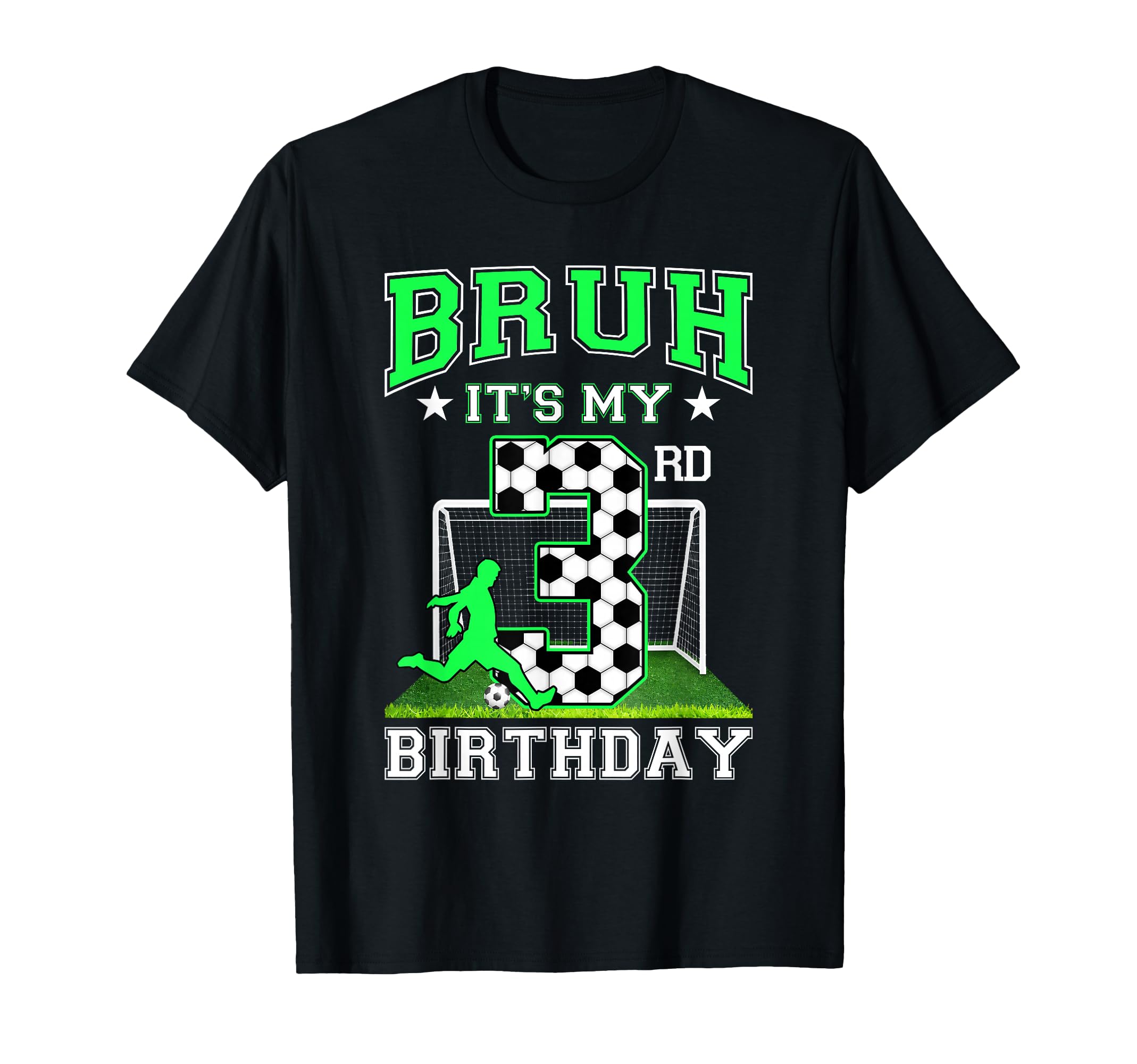 Bruh Its My 3Rd Birthday Soccer Theme T-Shirt - Fun Novelty Design Unisex - T-Shirt, Sweatshirt, Hoodie