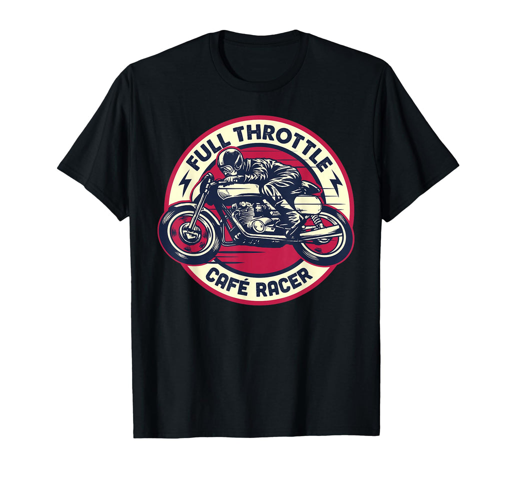 Cafe Racer Full Throttle Motorcycle T-Shirt - Unique Graphic Unisex - T-Shirt, Sweatshirt, Hoodie