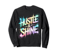 Lets Go Hustle Shine Spirit Week Sweatshirt - Fun Novelty Design Unisex - T-Shirt, Sweatshirt, Hoodie