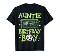 Auntie Birthday Soccer Family T-Shirt - Casual Everyday Wear Unisex - T-Shirt, Sweatshirt, Hoodie