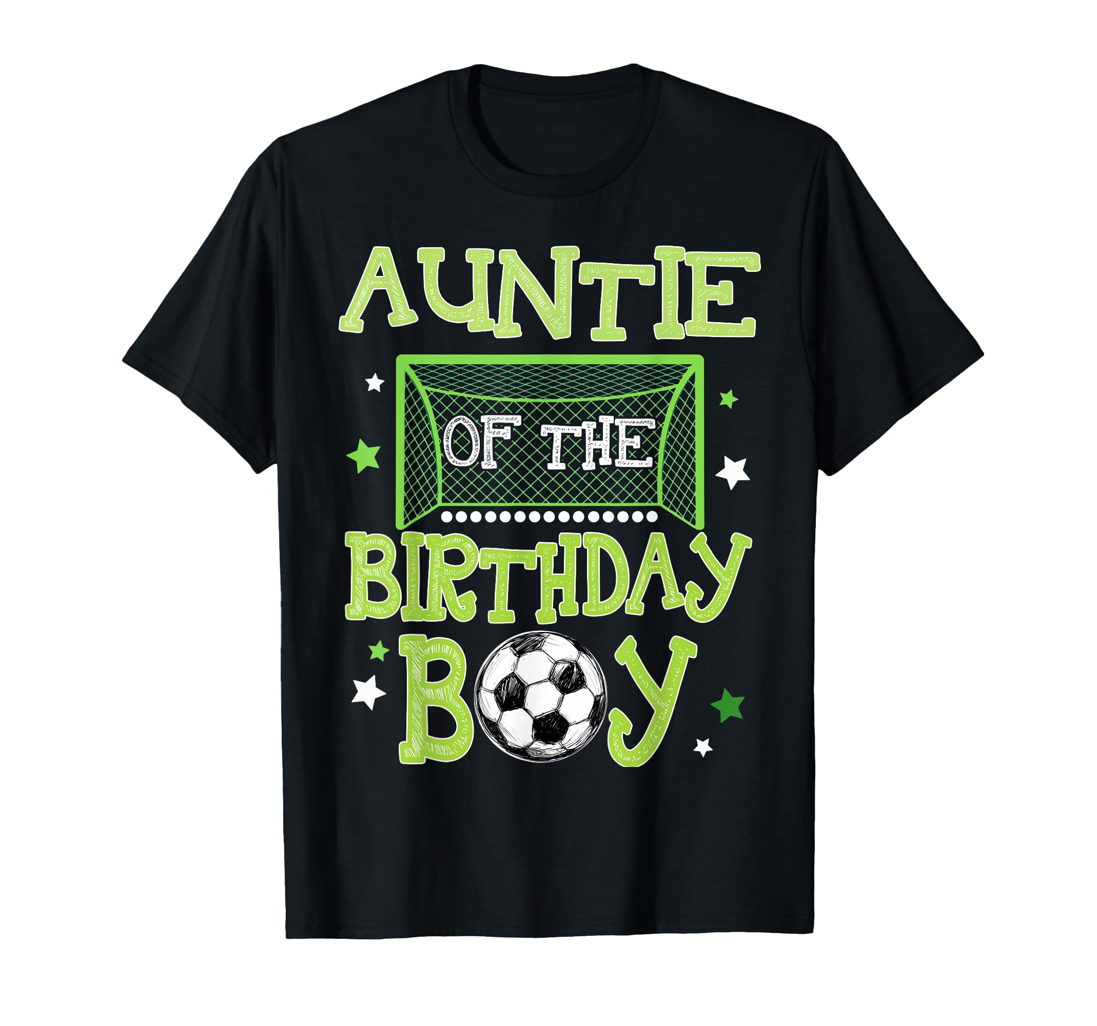 Auntie Birthday Soccer Family T-Shirt - Casual Everyday Wear Unisex - T-Shirt, Sweatshirt, Hoodie