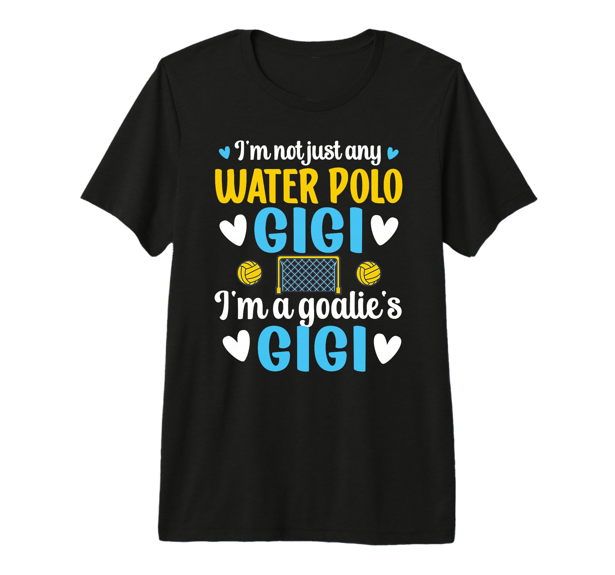 Im Water Polo Goalie Gigi Grandma Water T-Shirt - Trendy Graphic Unisex - T-Shirt, Sweatshirt, Hoodie