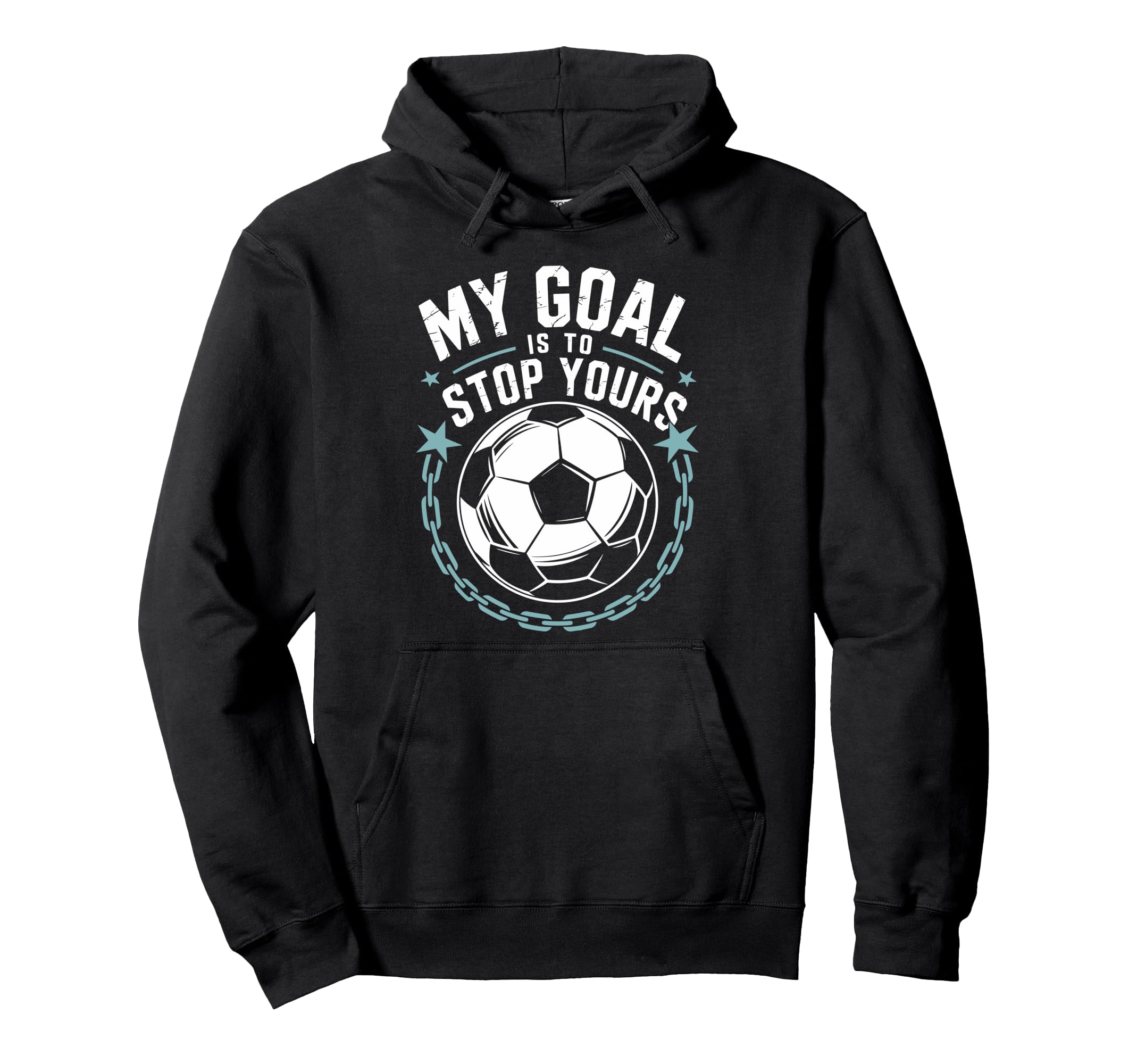 Goal Keeper And Soccer Player My Hoodie - Fun Novelty Design for Adults - T-Shirt, Sweatshirt, Hoodie