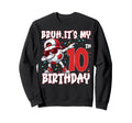 Bruh Its My 10Th Birthday Soccer Sweatshirt - Unique Graphic Unisex - T-Shirt, Sweatshirt, Hoodie