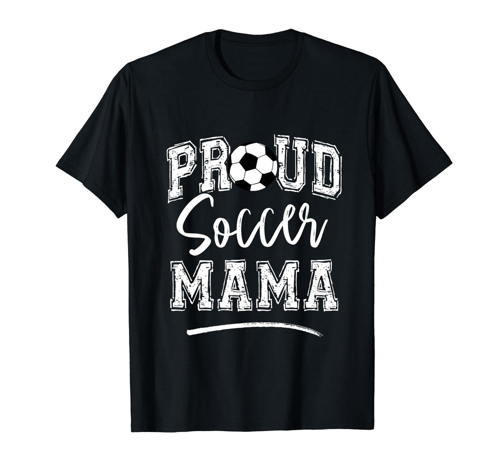 Proud Soccer Mama Funny Loudly Soccer T-Shirt - Trendy Graphic for Adults - T-Shirt, Sweatshirt, Hoodie