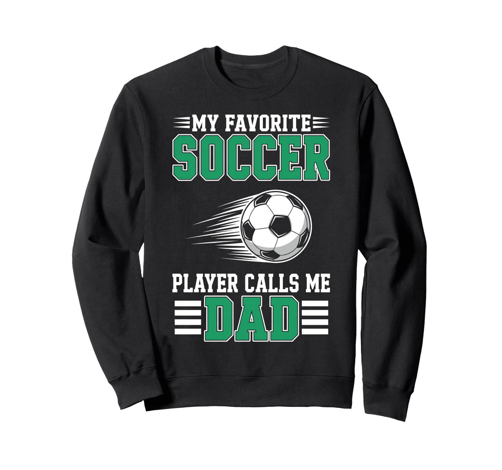 My Favorite Soccer Player Calls Me Sweatshirt - Unique Graphic Men Women - T-Shirt, Sweatshirt, Hoodie