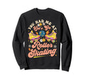 Roller Skating Skate 1970S You Had Me Sweatshirt - Graphic Print Men Women - T-Shirt, Sweatshirt, Hoodie