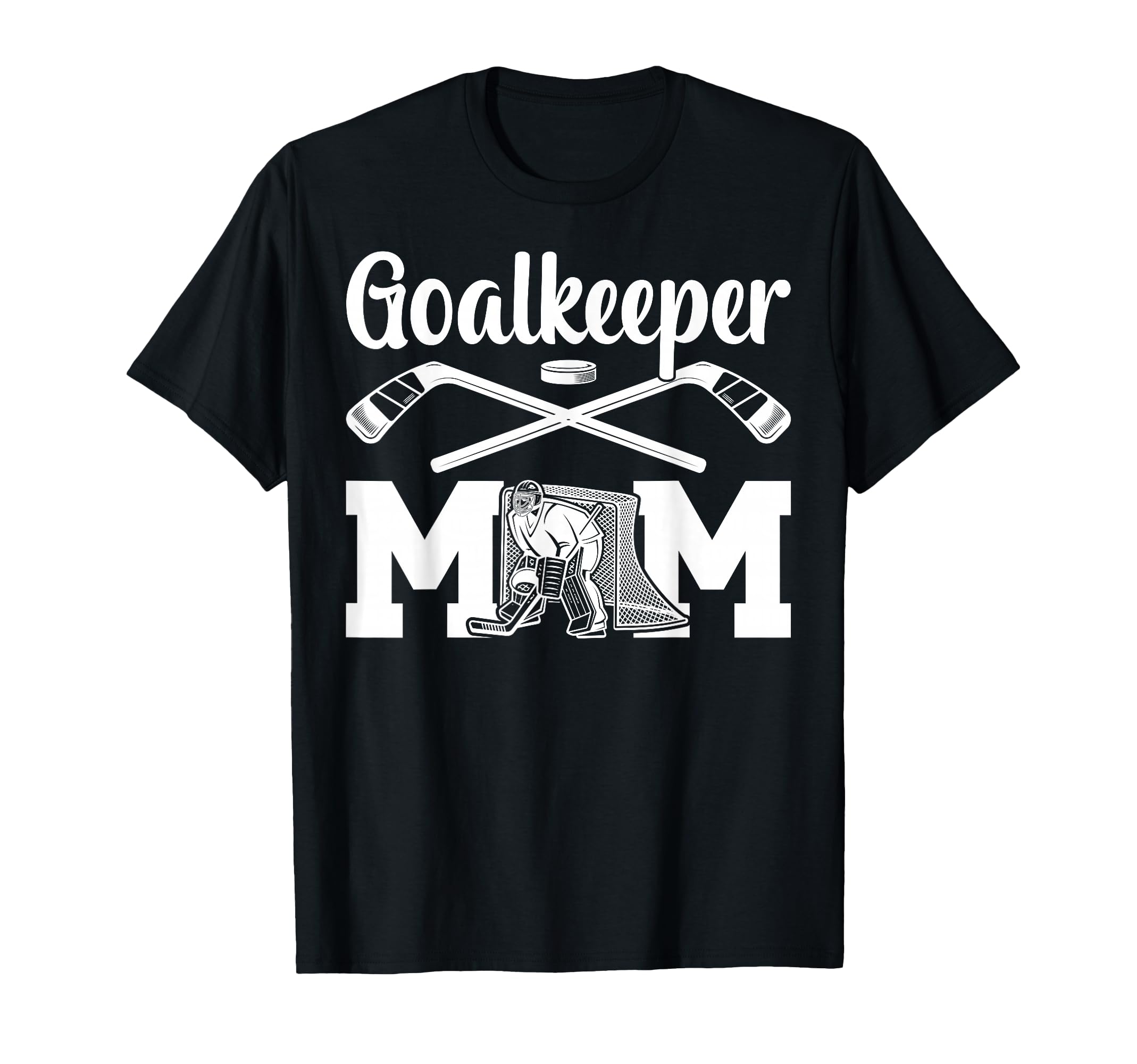 Ice Hockey Goalkeeper Mom Ice T-Shirt - Fun Novelty Design Men Women - T-Shirt, Sweatshirt, Hoodie