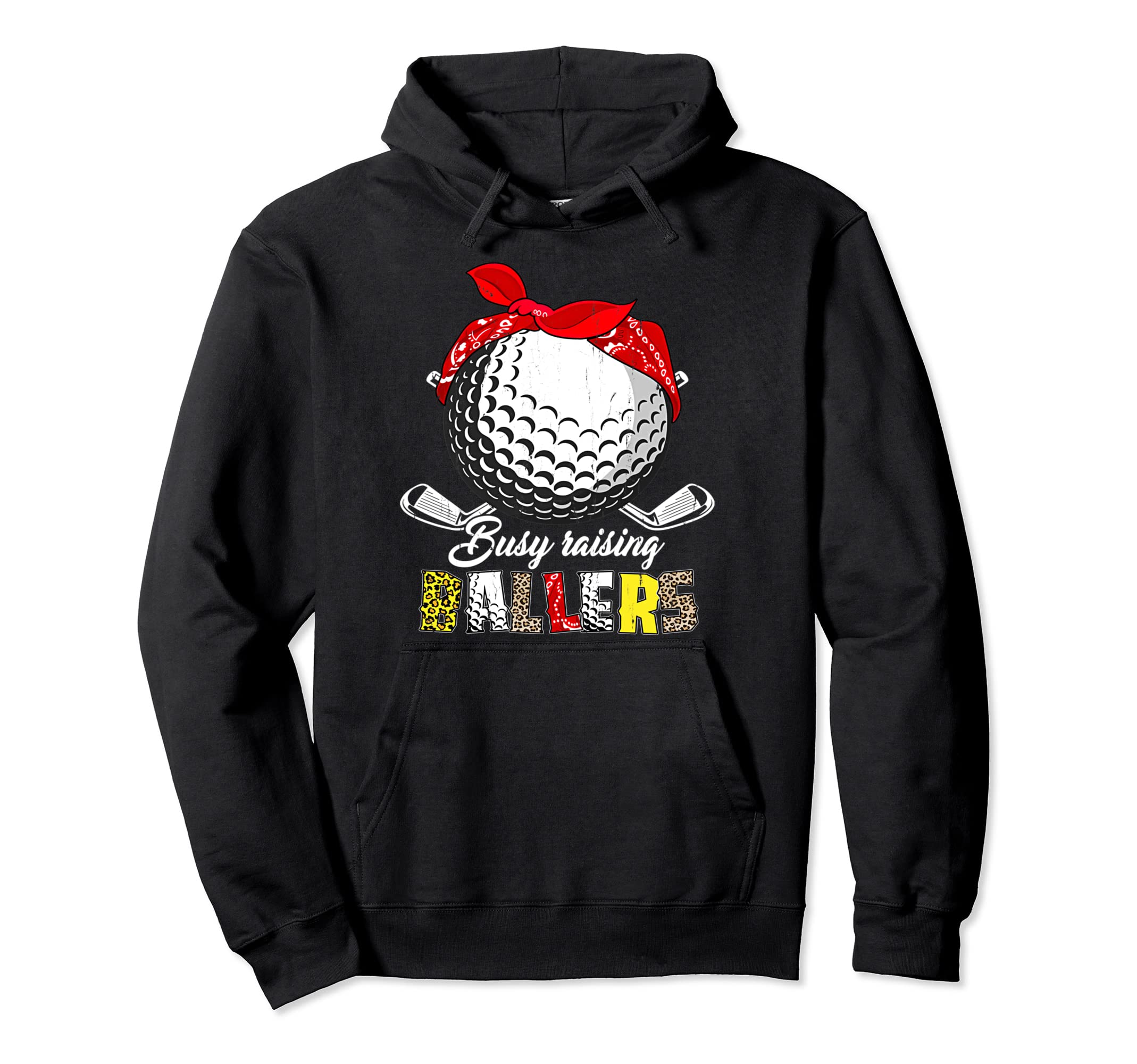 Busy Raising Ballers Golf Mom Life Hoodie - Streetwear Style Unisex - T-Shirt, Sweatshirt, Hoodie
