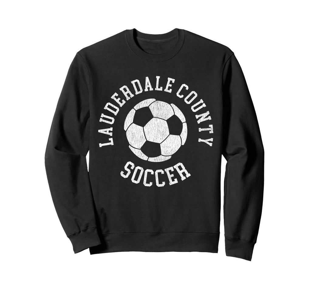 Lauderdale County Soccer Distressed Sweatshirt - Trendy Graphic Men Women - T-Shirt, Sweatshirt, Hoodie