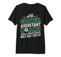 Soccer Assistant Coach Like Head Coach T-Shirt - Unique Graphic Unisex - T-Shirt, Sweatshirt, Hoodie