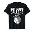Funny Busy Raising Ballers Gift T-Shirt - Unique Graphic Men Women - T-Shirt, Sweatshirt, Hoodie
