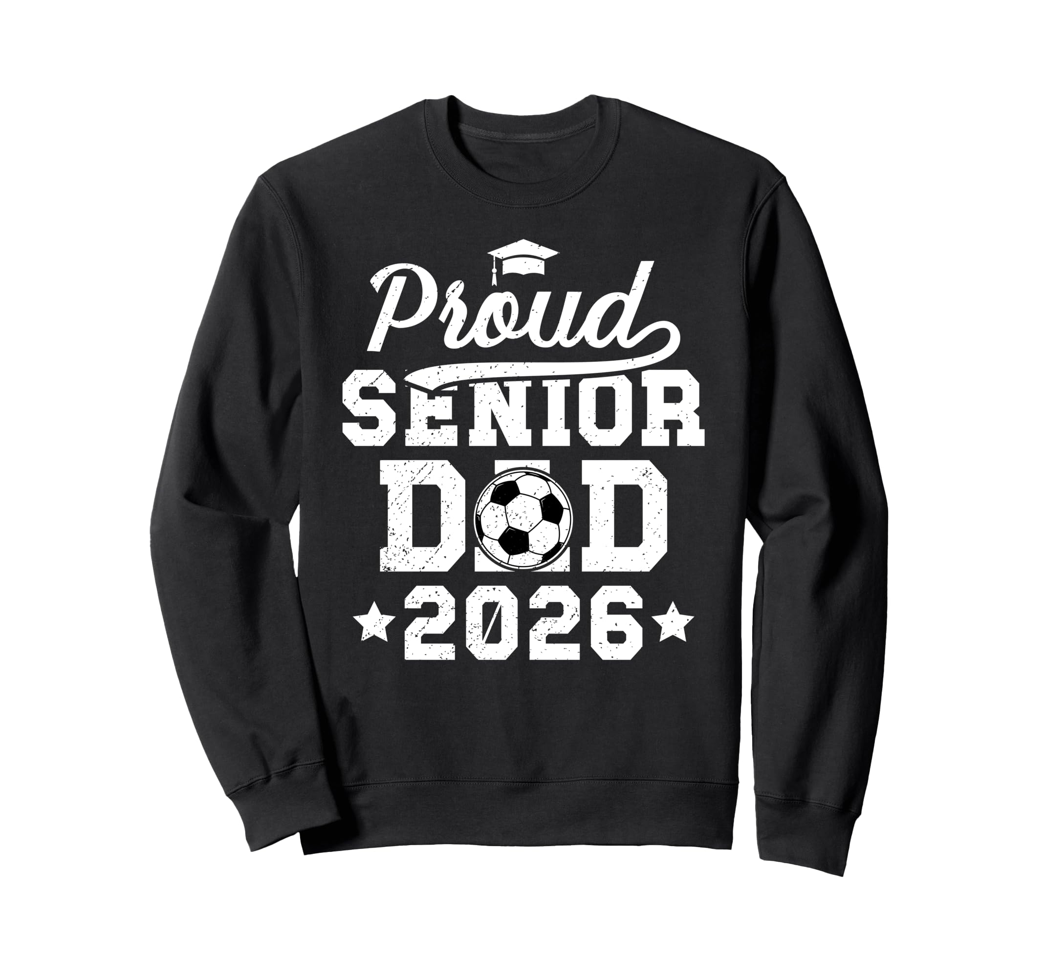 Proud Soccer Senior Dad 2026 Soccer Sweatshirt - Graphic Print Unisex - T-Shirt, Sweatshirt, Hoodie