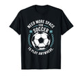 Goal Keeper Need More Space Soccer T-Shirt - Custom Art Print for Adults - T-Shirt, Sweatshirt, Hoodie