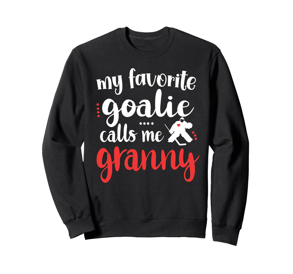 Proud Ice Hockey Goalie Granny Sweatshirt - Casual Everyday Wear Men Women - T-Shirt, Sweatshirt, Hoodie