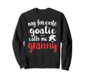 Proud Ice Hockey Goalie Granny Sweatshirt - Casual Everyday Wear Men Women - T-Shirt, Sweatshirt, Hoodie