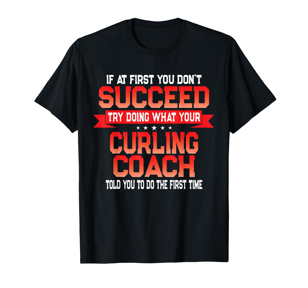 Fun Curling Coach Funny Coaches T-Shirt - Aesthetic Graphic Men Women - T-Shirt, Sweatshirt, Hoodie