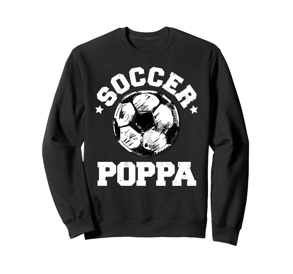 Soccer Poppa Soccer Ball Sweatshirt - Streetwear Style for Adults - T-Shirt, Sweatshirt, Hoodie