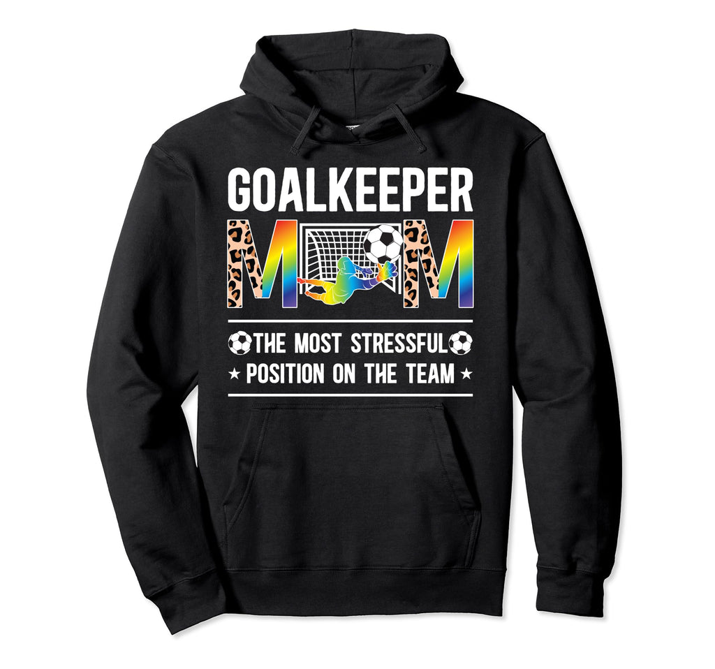 Soccer Goalkeeper Mom Leopard Mother Hoodie - Novelty Apparel Men Women - T-Shirt, Sweatshirt, Hoodie