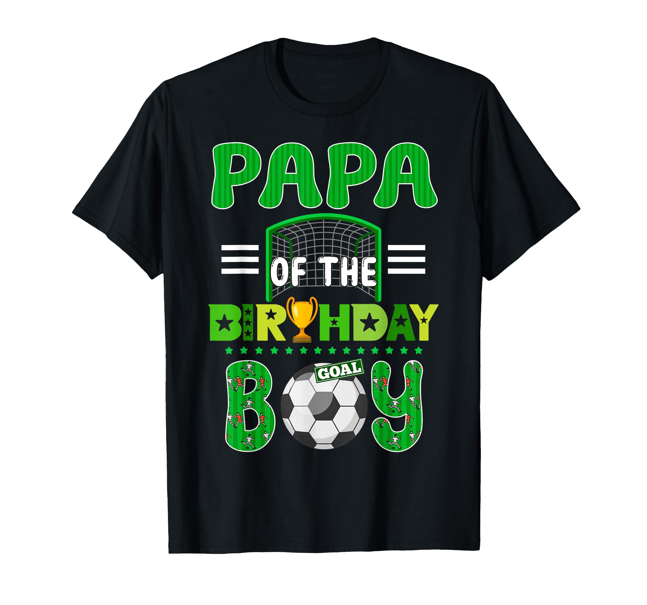 Papa Birthday Soccer Goal Family T-Shirt - Aesthetic Graphic Unisex - T-Shirt, Sweatshirt, Hoodie