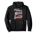 Soccer Mom Just Mom Who Loves Soccer Hoodie - Fun Novelty Design Unisex - T-Shirt, Sweatshirt, Hoodie