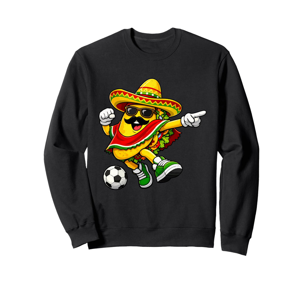 Cinco De Mayo Soccer Player Taco Sweatshirt - Graphic Print Men Women - T-Shirt, Sweatshirt, Hoodie