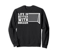 Funny Sport Better Soccer Sweatshirt - Aesthetic Graphic Unisex - T-Shirt, Sweatshirt, Hoodie
