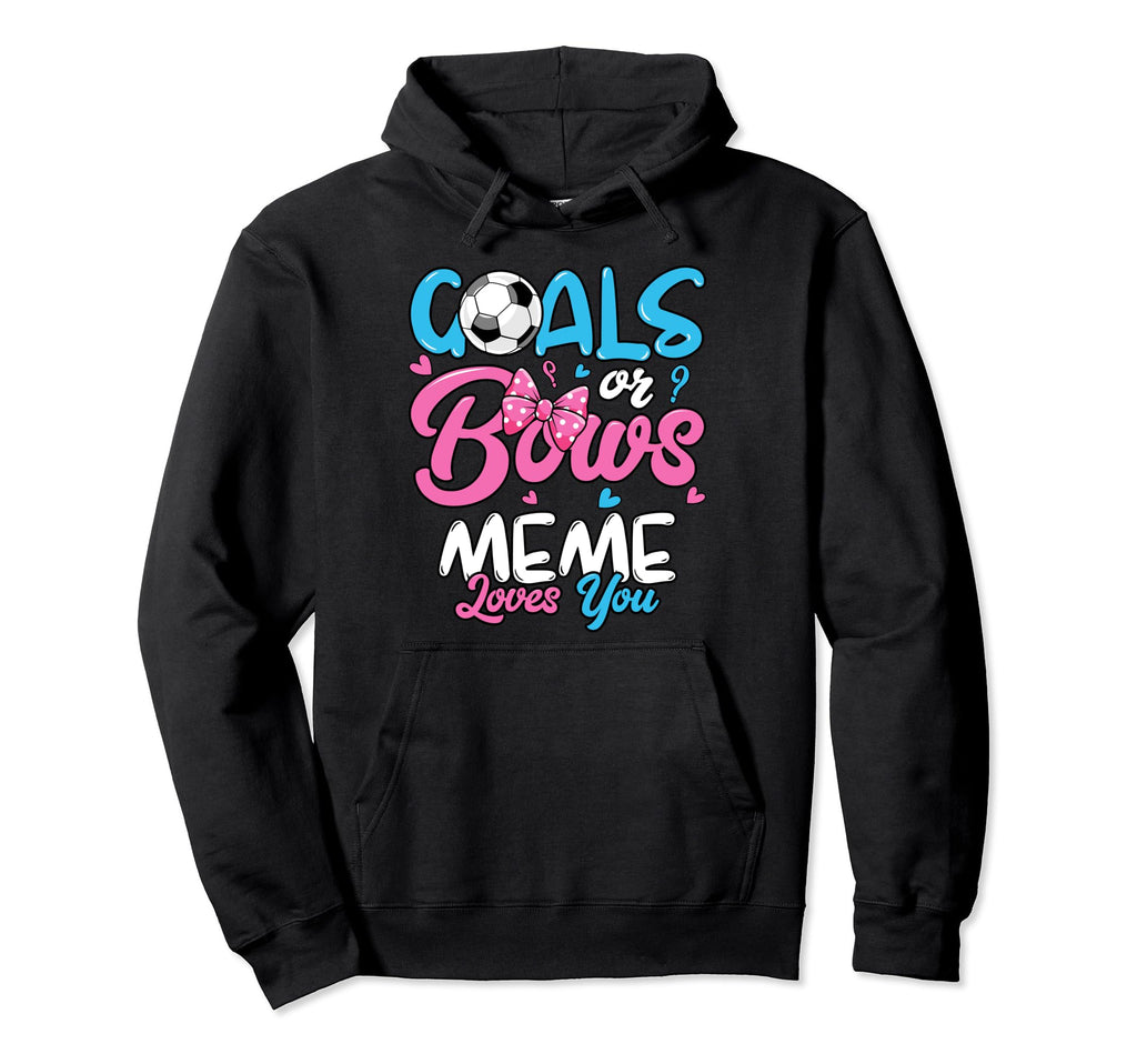 Gender Reveal Goals Or Bows Meme Loves Hoodie - Novelty Apparel for Adults - T-Shirt, Sweatshirt, Hoodie