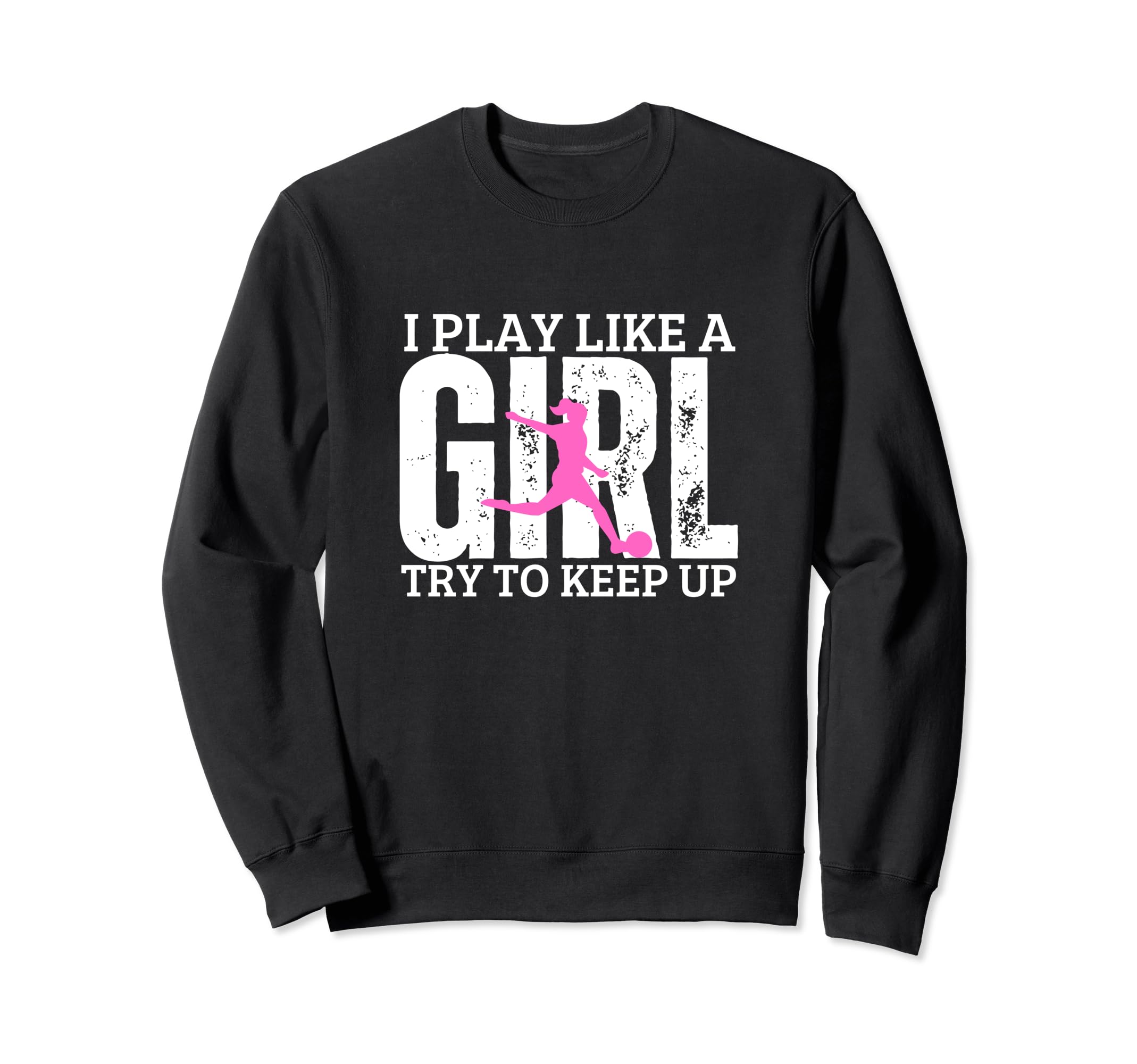 Soccer Player I Play Like Funny Sweatshirt - Custom Art Print for Adults - T-Shirt, Sweatshirt, Hoodie
