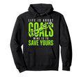 Life Is About Goals Mine Is To Save Yours Hoodie - Minimalist Print Unisex - T-Shirt, Sweatshirt, Hoodie