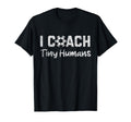 I Coach Tiny Humans Soccer Funny Soccer T-Shirt - Graphic Print for Adults - T-Shirt, Sweatshirt, Hoodie