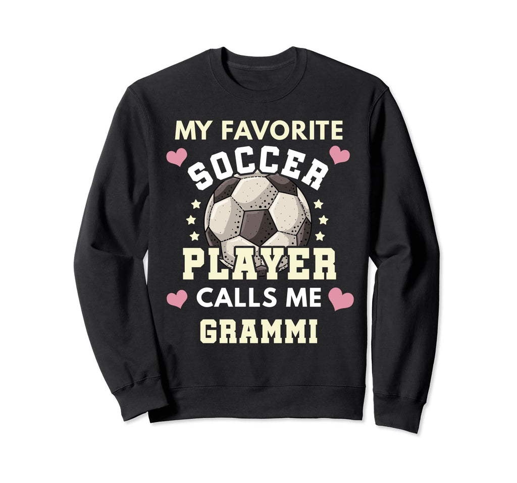 My Favorite Soccer Player Calls Me Sweatshirt - Fun Novelty Design Unisex - T-Shirt, Sweatshirt, Hoodie