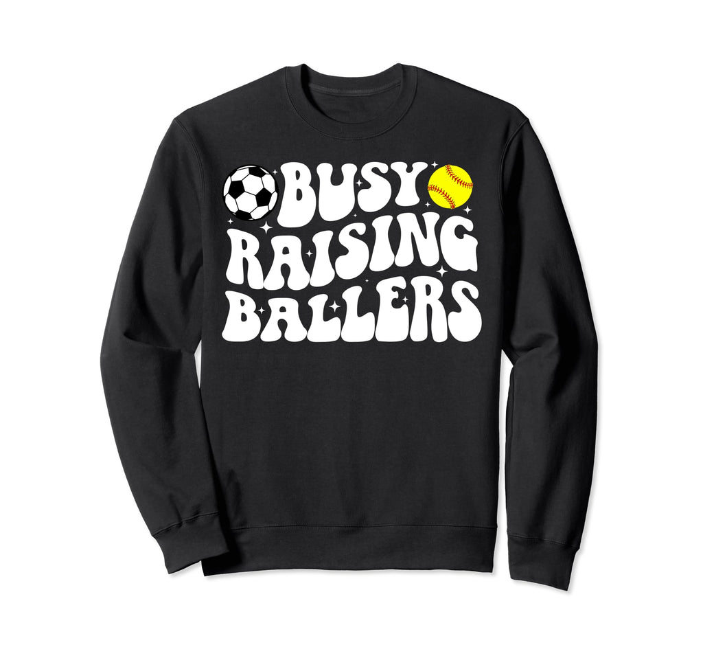 Busy Raising Ballers Softball Soccer Sweatshirt - Aesthetic Graphic Unisex - T-Shirt, Sweatshirt, Hoodie