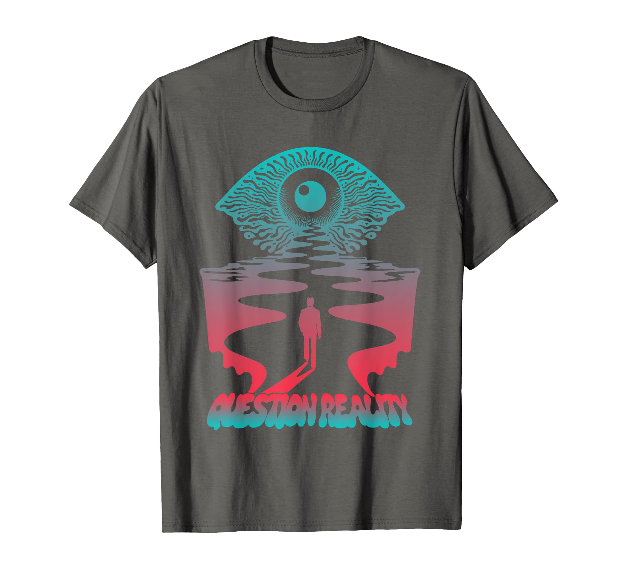 Question Reality Psychdelic 60S Art T-Shirt - Casual Everyday Wear Unisex - T-Shirt, Sweatshirt, Hoodie