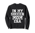 My Soccer Mom Era Distressed Sweatshirt - Casual Everyday Wear Men Women - T-Shirt, Sweatshirt, Hoodie