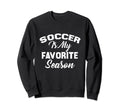 Soccer Is My Favorite Season Sweatshirt - Casual Everyday Wear for Adults - T-Shirt, Sweatshirt, Hoodie
