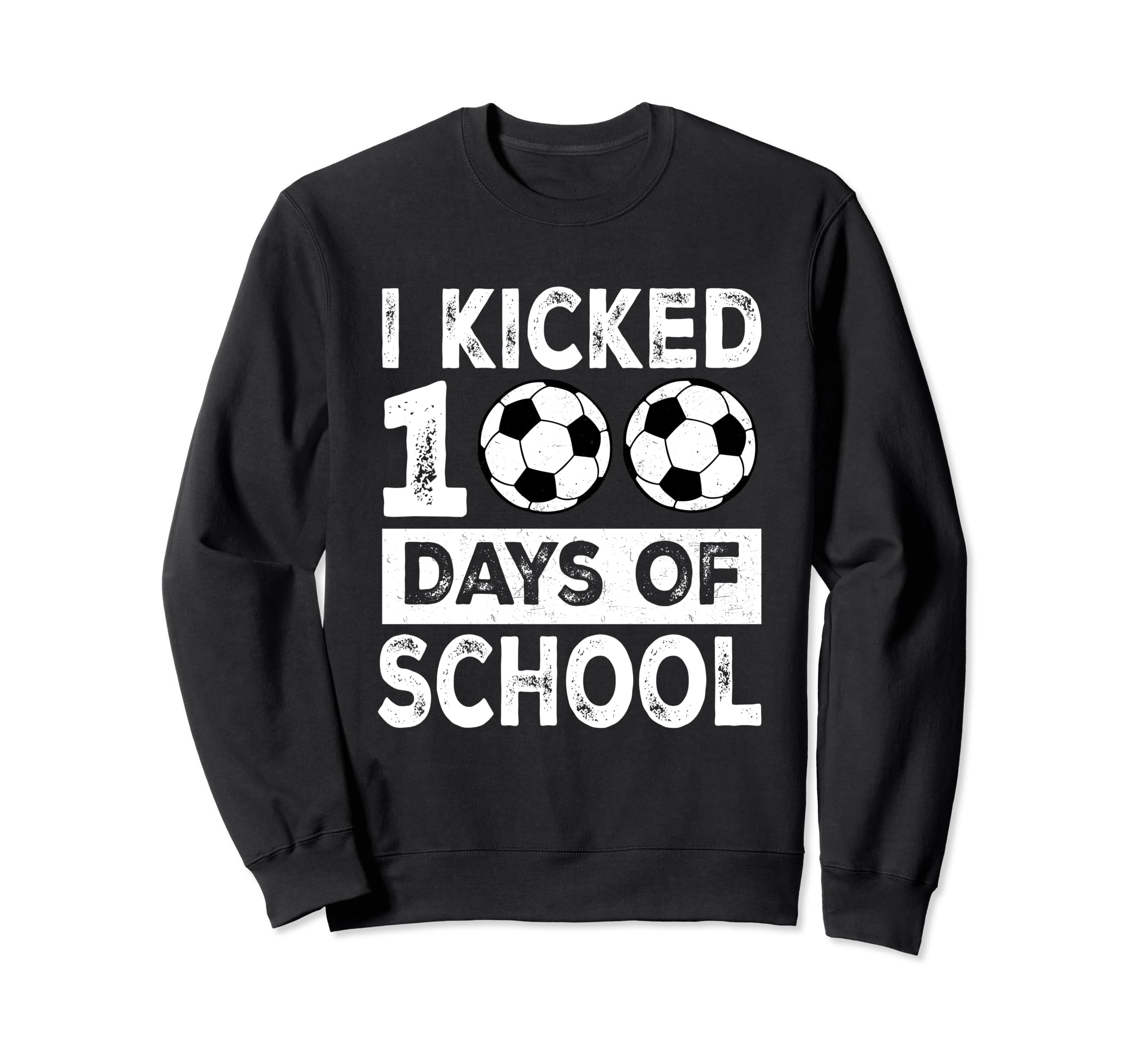 I Kicked 100 Days School Soccer 100Th Sweatshirt - Trendy Graphic Unisex - T-Shirt, Sweatshirt, Hoodie