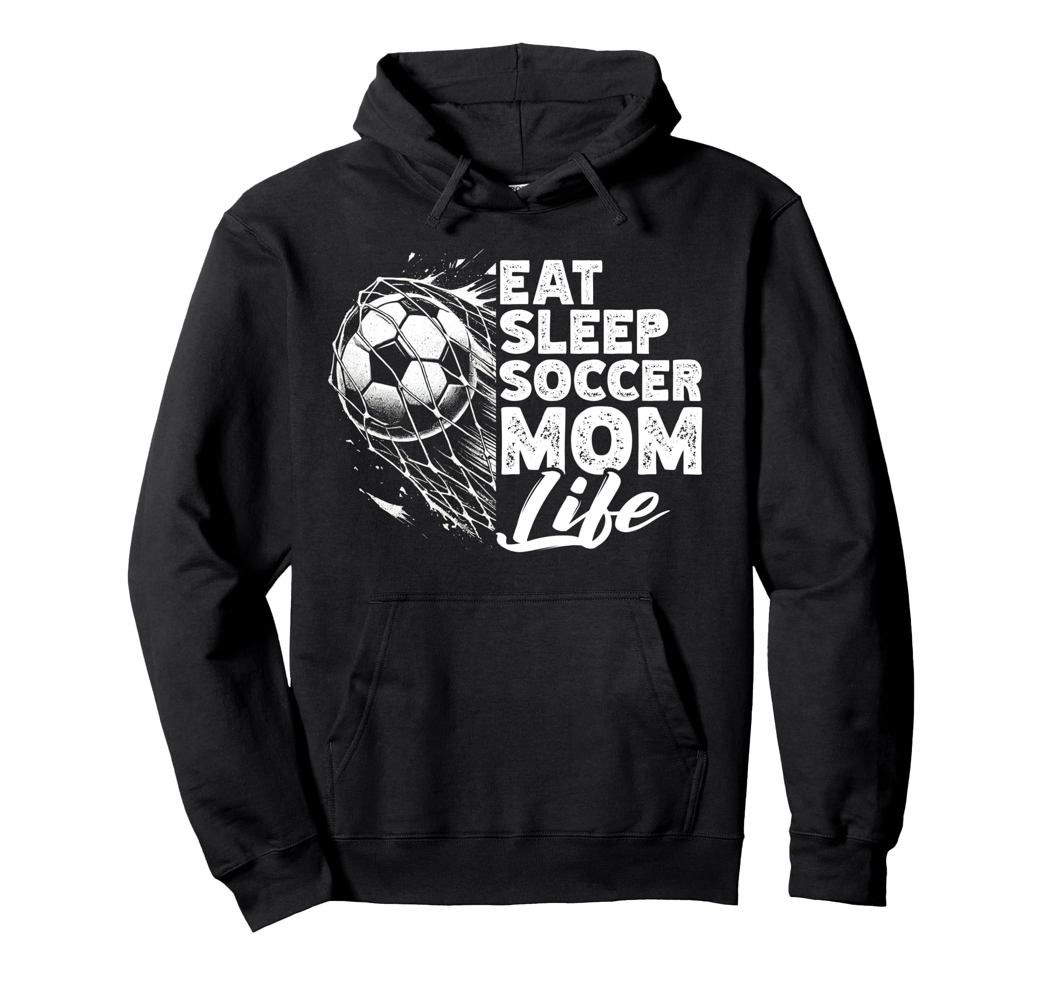 Eat Sleep Soccer Mom Life Soccer Hoodie - Streetwear Style Men Women - T-Shirt, Sweatshirt, Hoodie