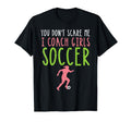 You Dont Scare Me I Coach Soccer T-Shirt - Trendy Graphic for Adults - T-Shirt, Sweatshirt, Hoodie