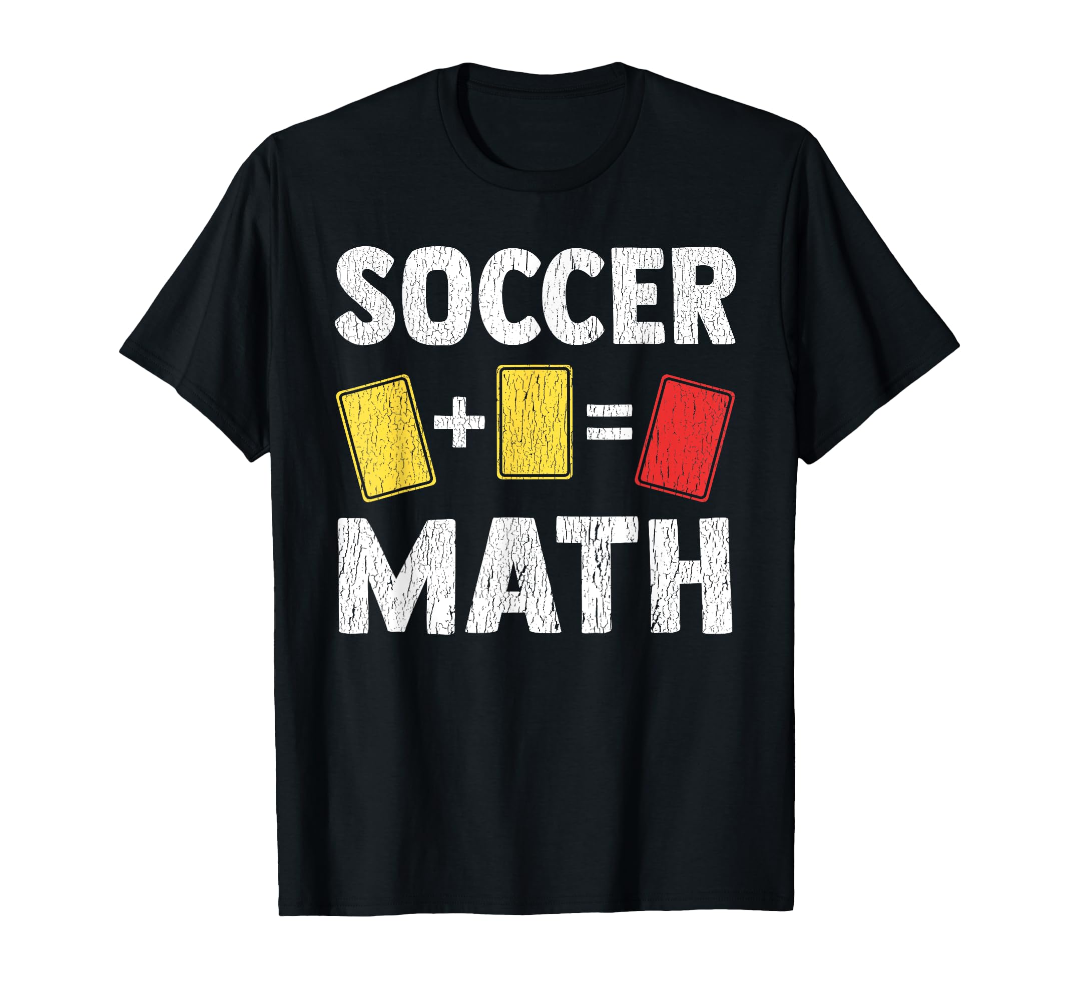 Funny Soccer Math Two Yellow Cards Is T-Shirt - Streetwear Style Unisex - T-Shirt, Sweatshirt, Hoodie