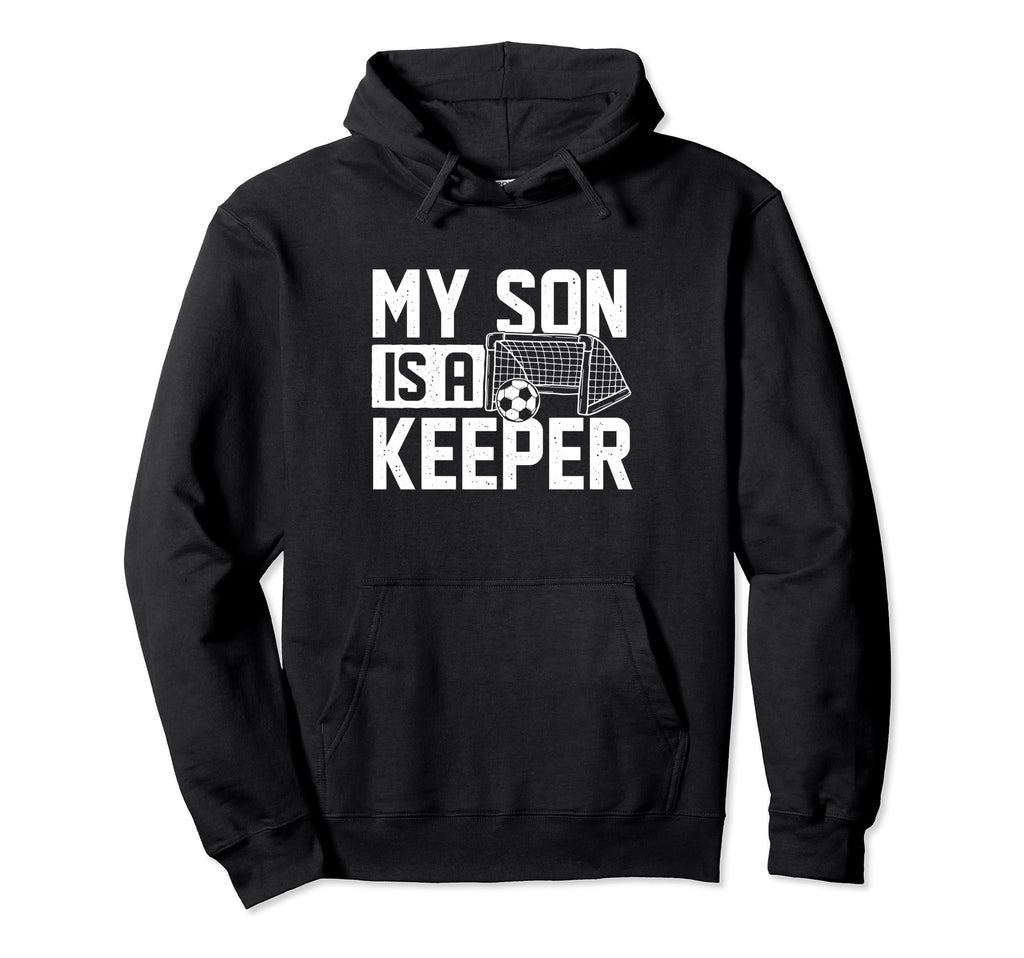 My Son Is Keeper Soccer Lover Soccer Hoodie - Custom Art Print Men Women - T-Shirt, Sweatshirt, Hoodie