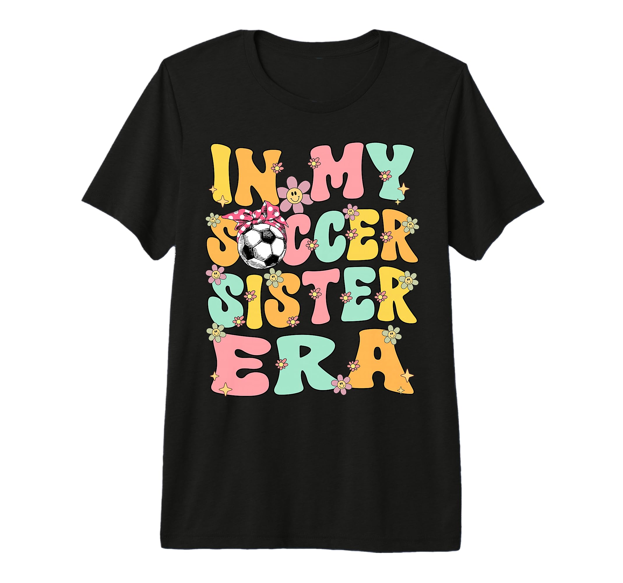 My Soccer Sister Era Groovy Soccer T-Shirt - Custom Art Print Unisex - T-Shirt, Sweatshirt, Hoodie